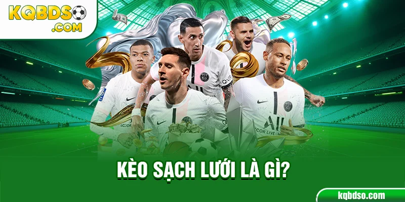 Kèo sạch lưới là gì?