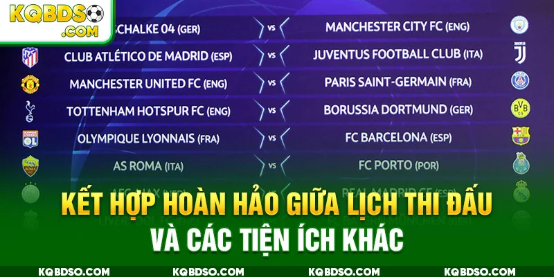 Kết hợp hoàn hảo giữa lịch thi đấu và các tiện ích khác
