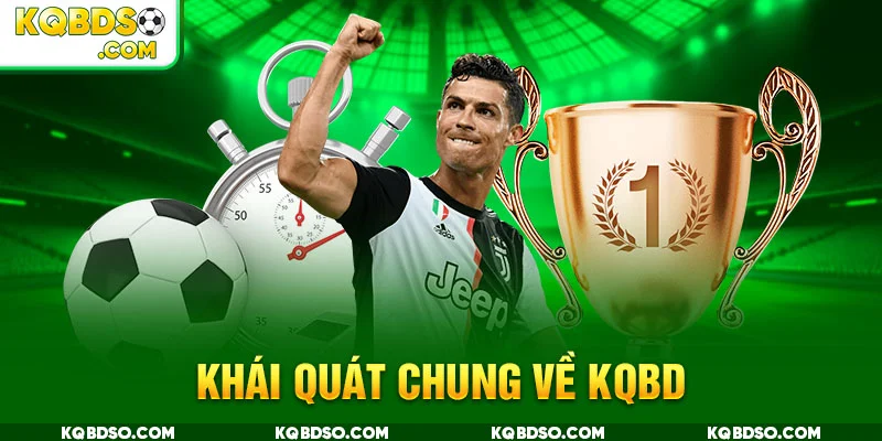 Khái quát chung về KQBD