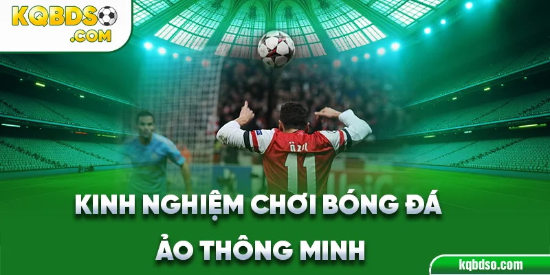 Kinh nghiệm chơi bóng đá ảo