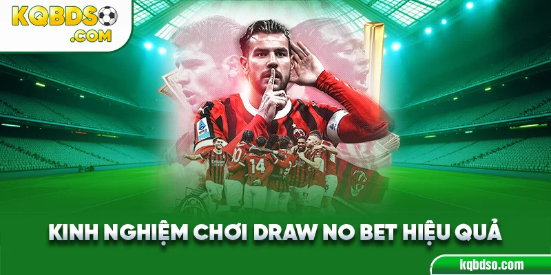 Kinh nghiệm chơi Draw No Bet