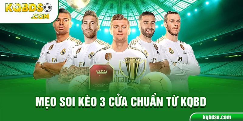 Mẹo soi kèo 3 cửa chuẩn từ KQBD