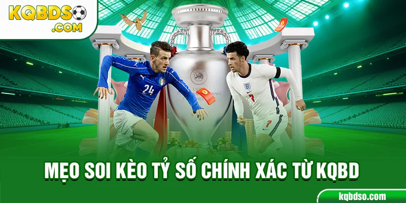 Mẹo soi kèo tỷ số chính xác hiệu quả từ KQBD